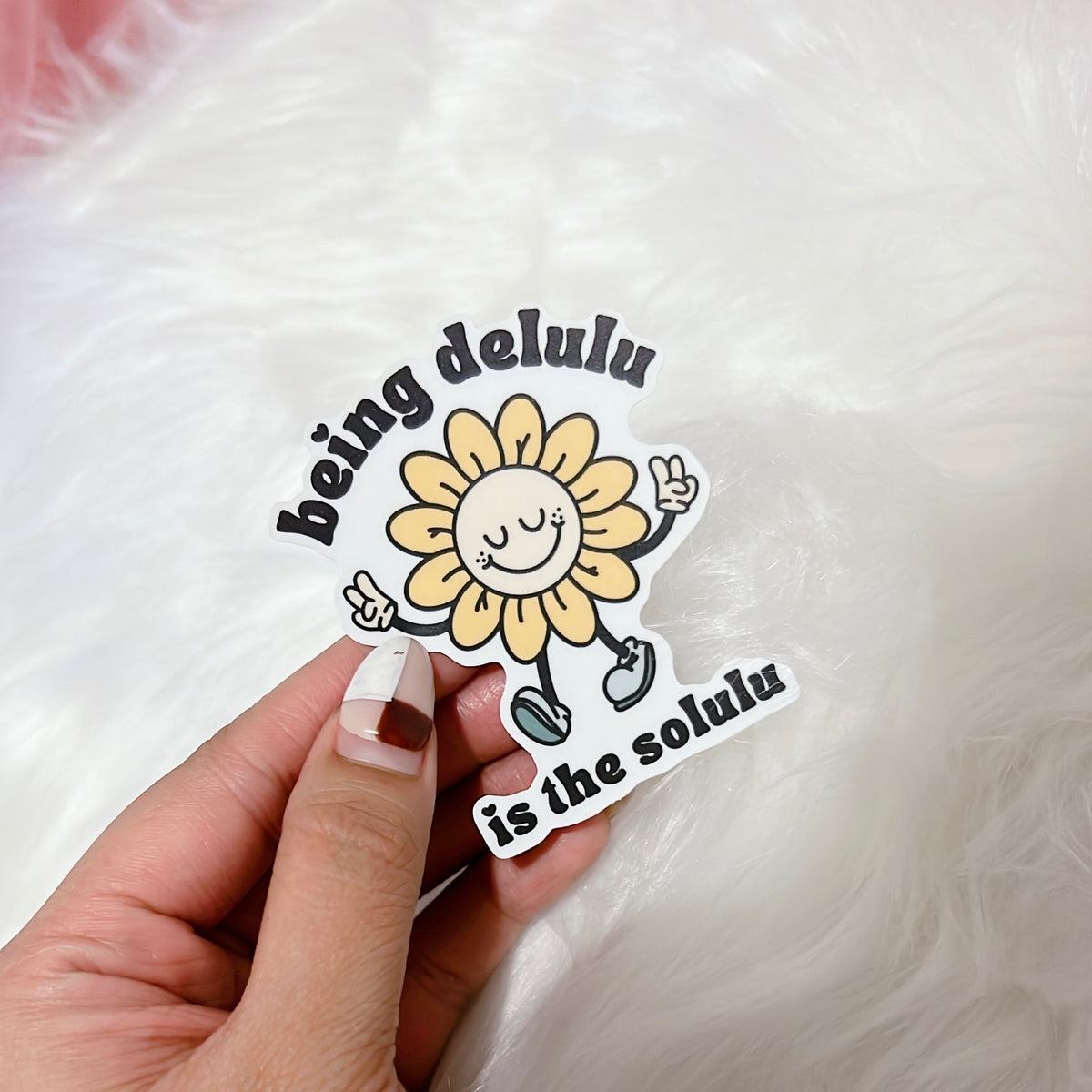 Being Delulu Is The Solulu Vinyl Sticker