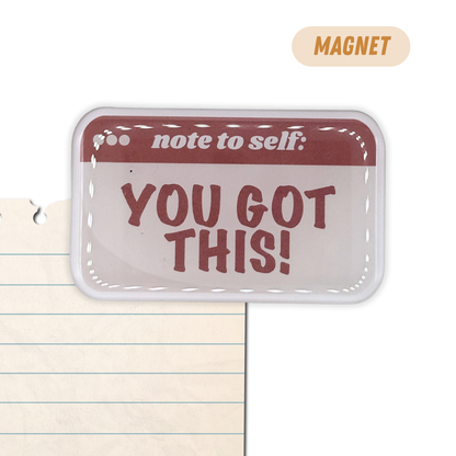You Got This Fridge Magnet