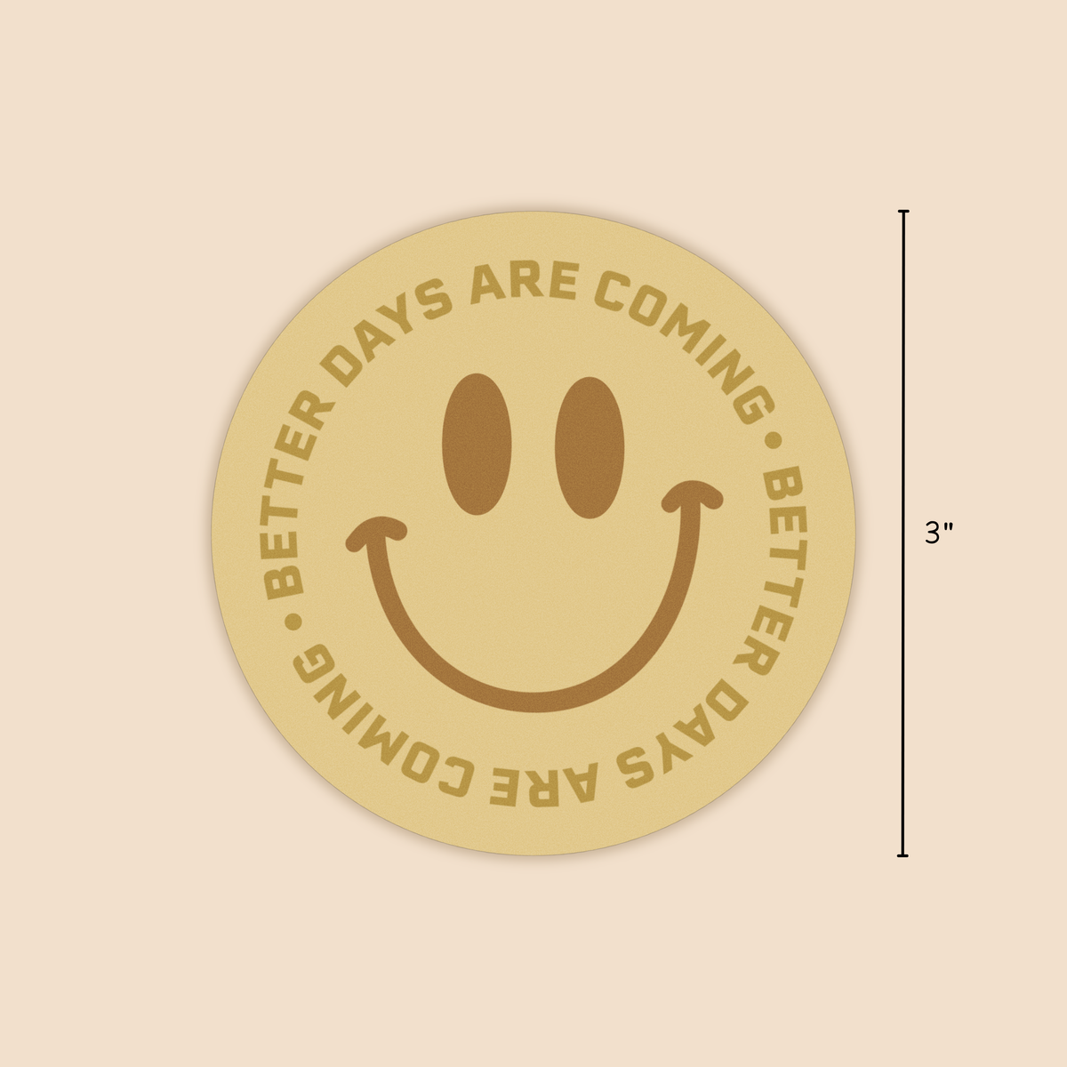 Better Days Are Coming Vinyl Sticker