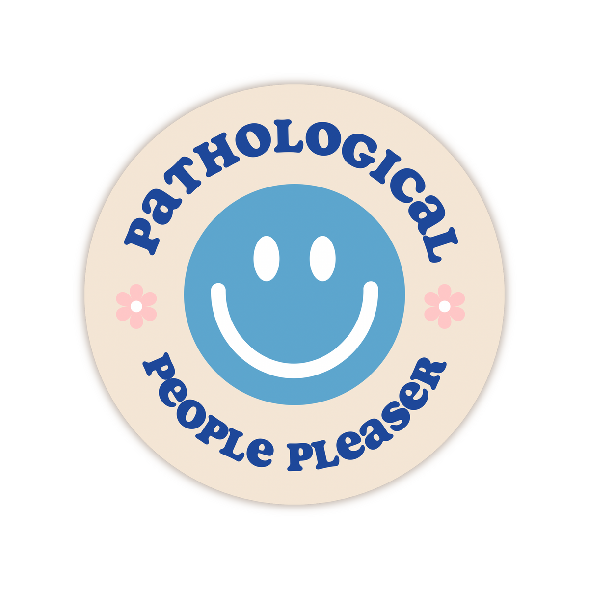 Pathological People Pleaser Vinyl Sticker