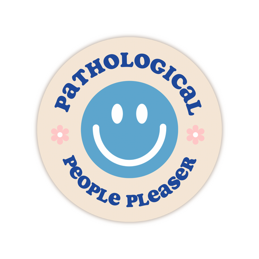 Pathological People Pleaser Vinyl Sticker