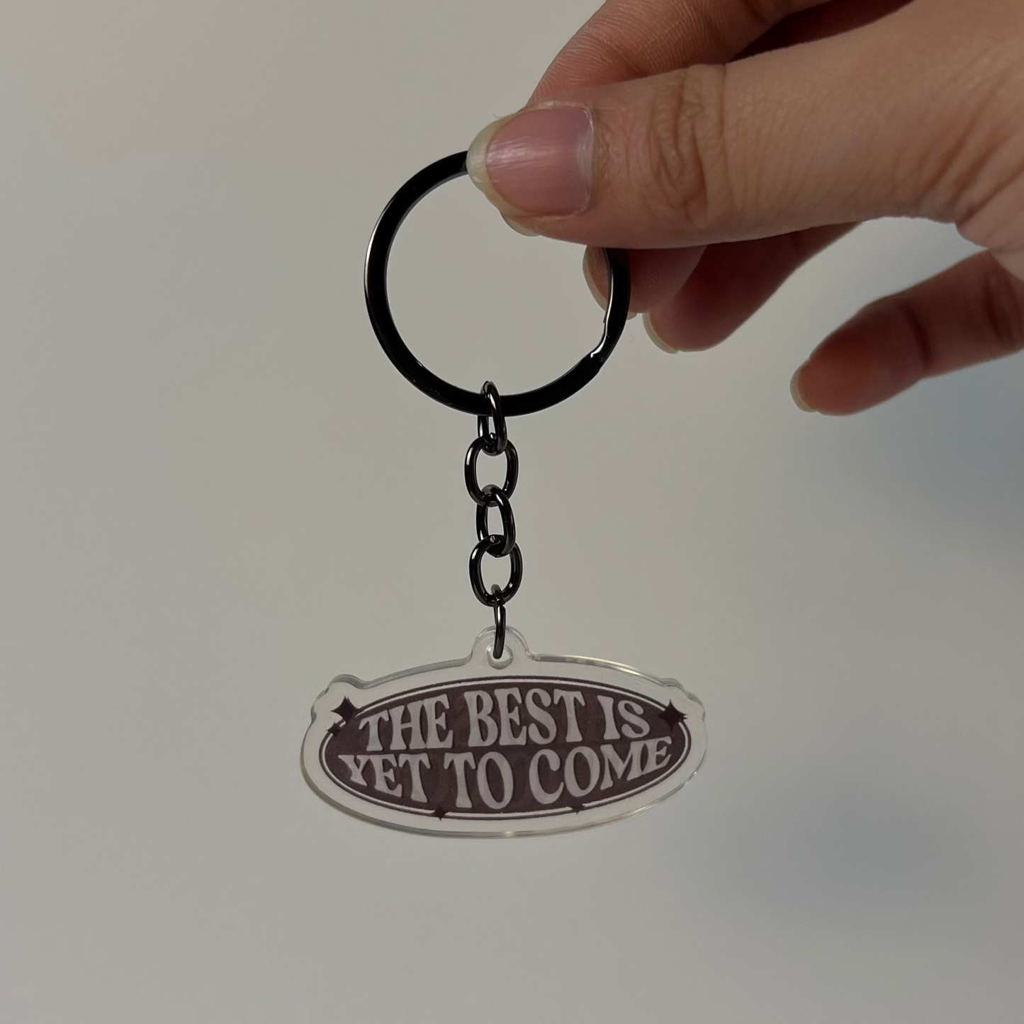 Best is Yet to Come Keychain