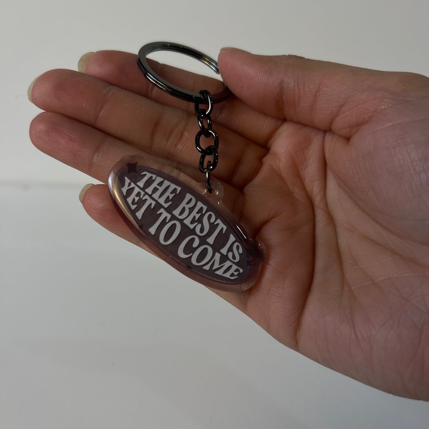 Best is Yet to Come Keychain