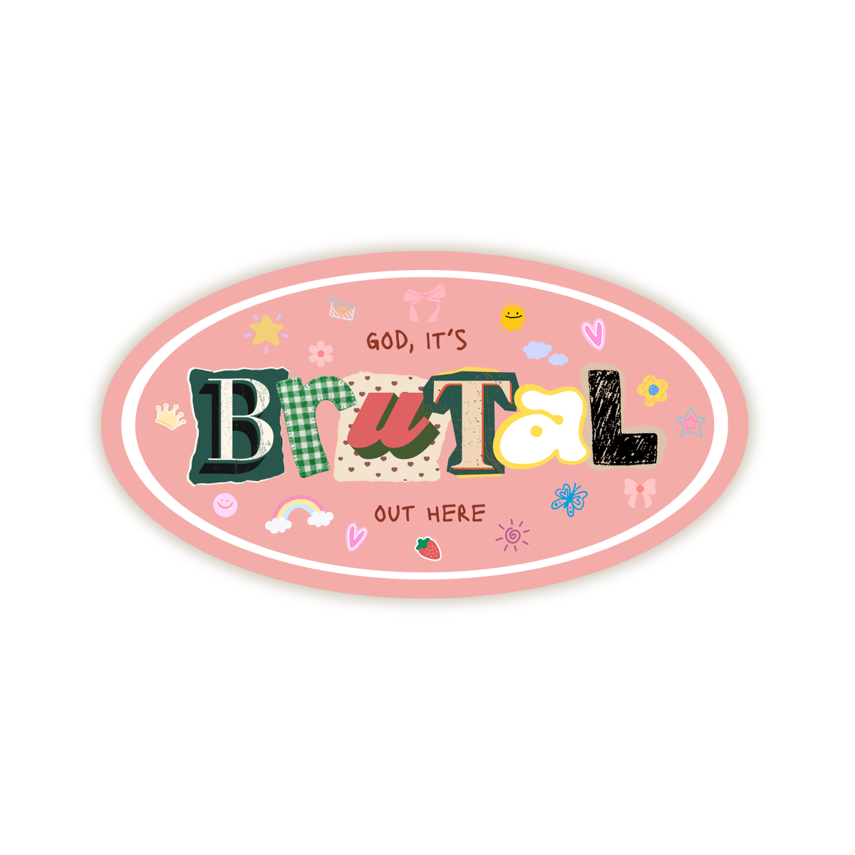 Brutal Out Here Vinyl Sticker