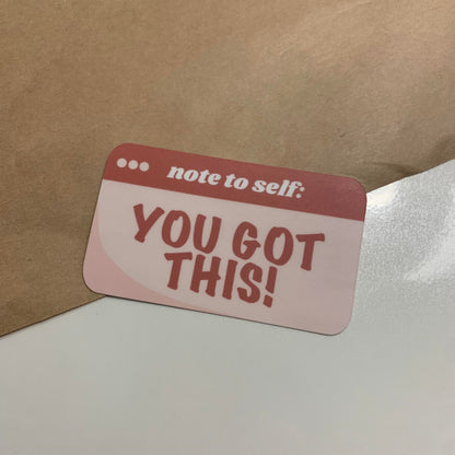 Note To Self: You Got This Die Cut Sticker
