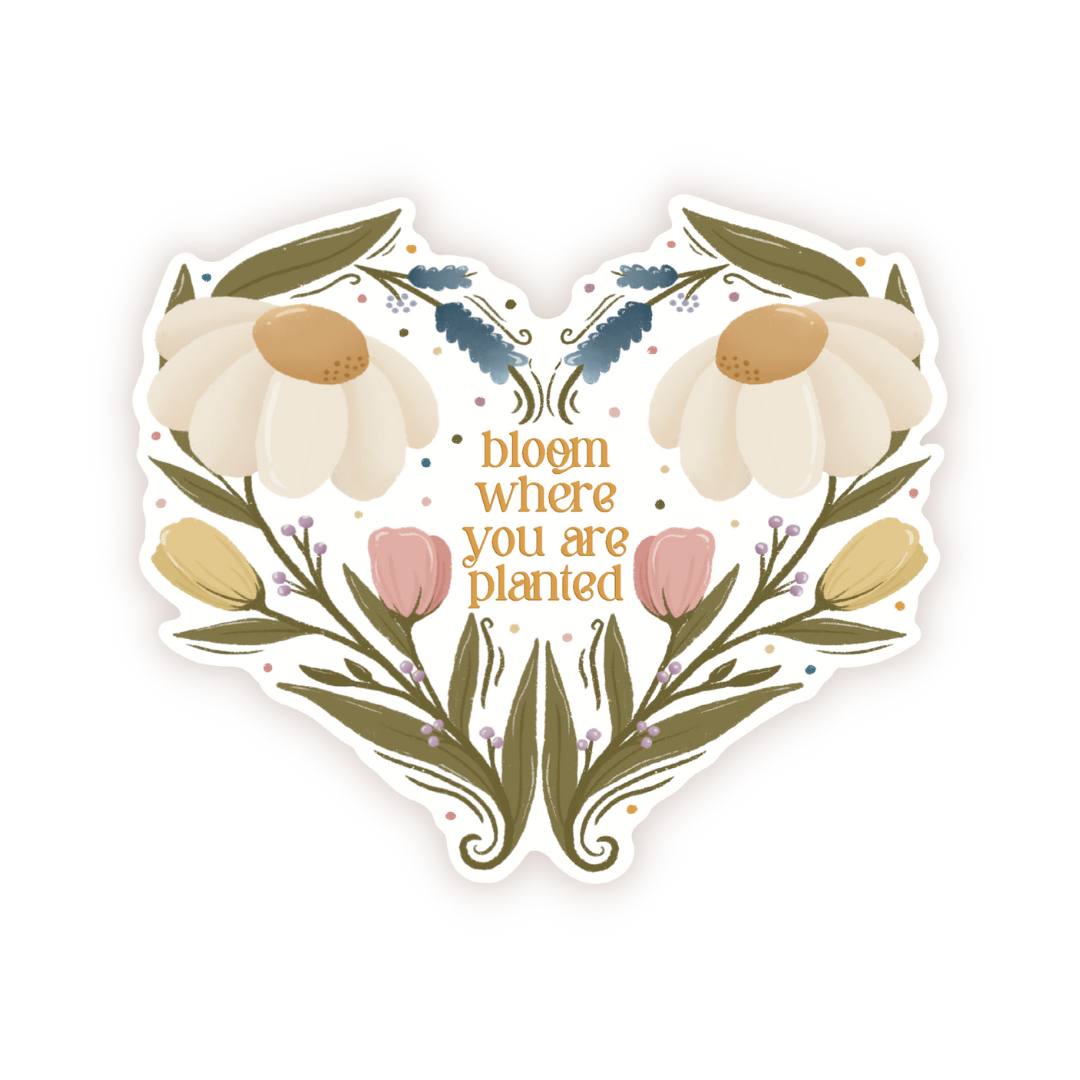 Bloom Where You Are Planted Vinyl Sticker