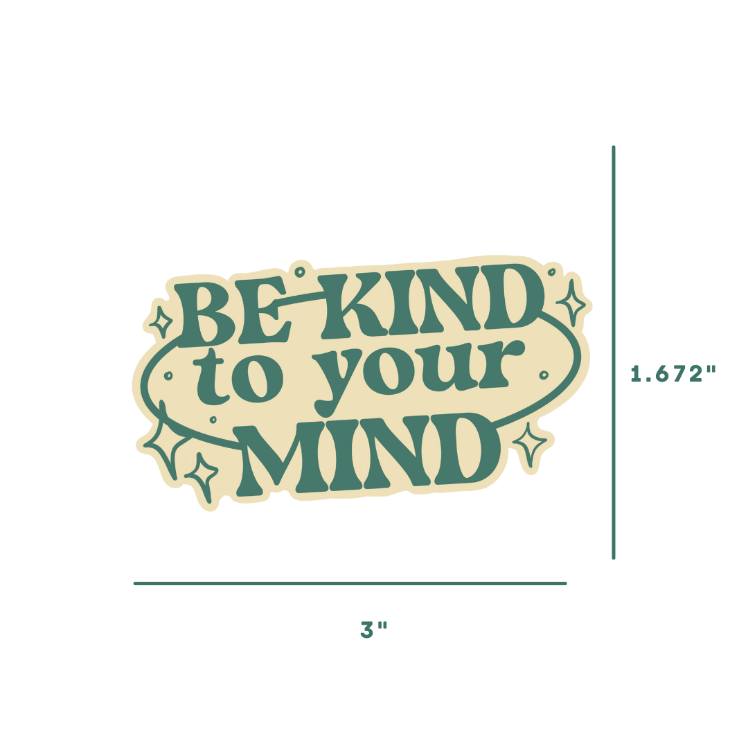 Be Kind To Your Mind Vinyl Sticker