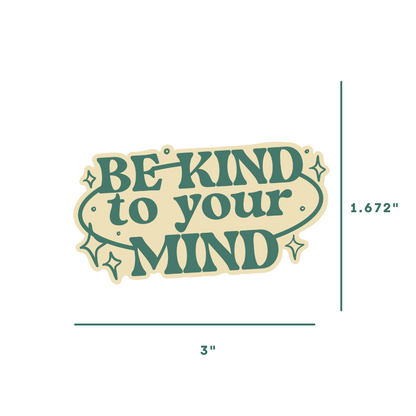 Be Kind To Your Mind Die Cut Sticker