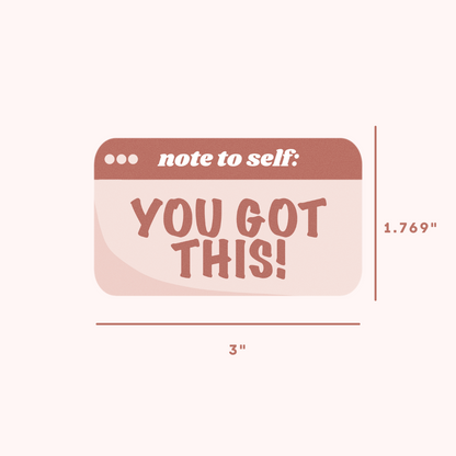 Note To Self: You Got This Vinyl Sticker