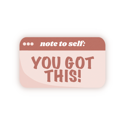 Note To Self: You Got This Vinyl Sticker