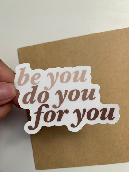 Be You Do You For You Die Cut Sticker