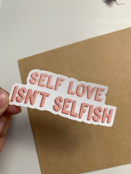 Self Love Isn't Selfish Die Cut Sticker