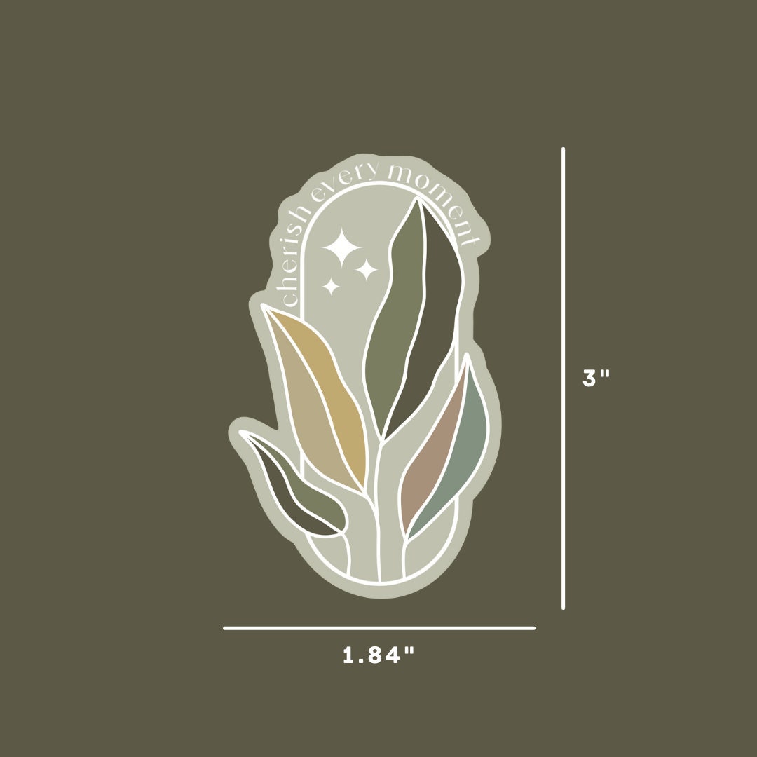 Cherish Every Moment Plant Vinyl Sticker